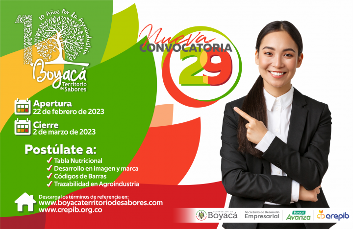 ABRIMOS CONVOCATORIA No. 29 BOYACÁ TERRITORIO DE SABORES, 10 AÑOS POR LA AGROINDUSTRIA La Secretaría de Desarrollo Em...