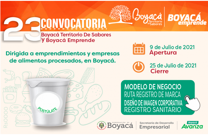 CONVOCATORIA No. 23 BOYACÁ TERRITORIO DE SABORES y BOYACÁ EMPRENDE Dirigida a emprendedores y emp...