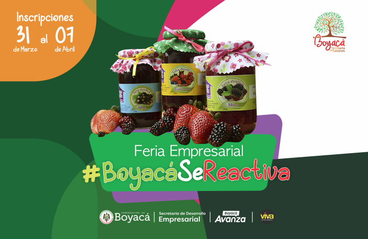 CONVOCATORIA FERIA EMPRESARIAL 2022 BOYACÁ SE REACTIVA El objetivo de la convocatoria...